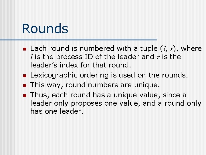 Rounds n n Each round is numbered with a tuple (l, r), where l