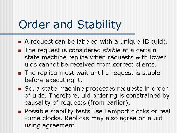 Order and Stability n n n A request can be labeled with a unique