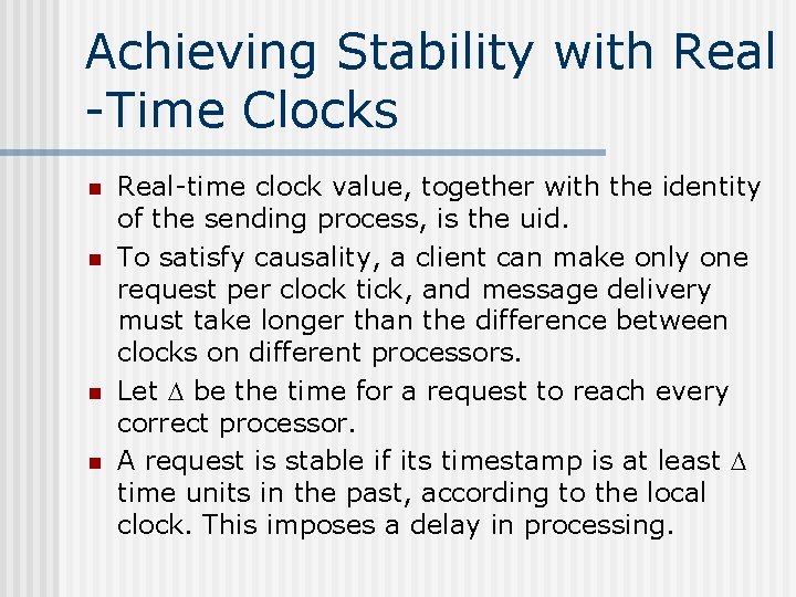 Achieving Stability with Real -Time Clocks n n Real-time clock value, together with the