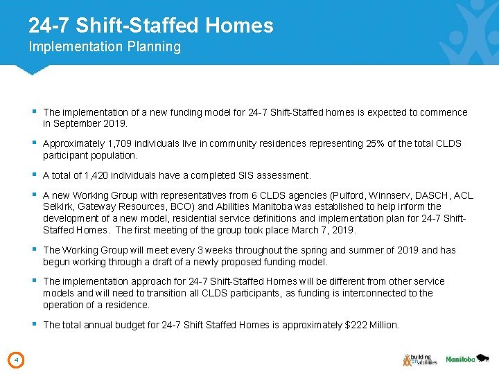 24 -7 Shift-Staffed Homes Implementation Planning 4 § The implementation of a new funding