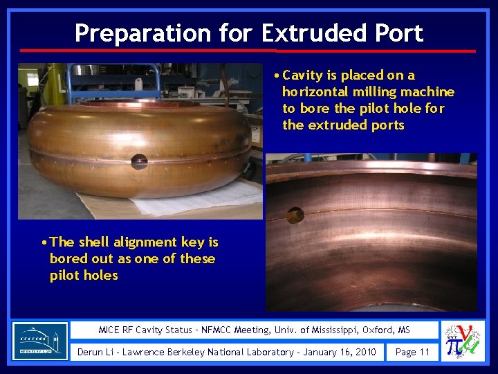 Preparation for Extruded Port • Cavity is placed on a horizontal milling machine to