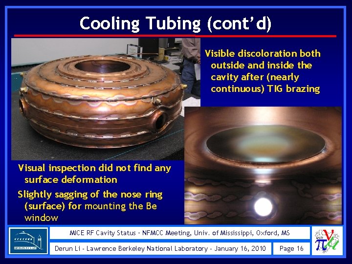 Cooling Tubing (cont’d) Visible discoloration both outside and inside the cavity after (nearly continuous)