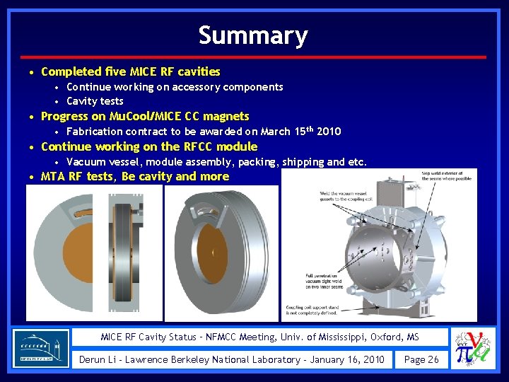 Summary • Completed five MICE RF cavities • Continue working on accessory components •