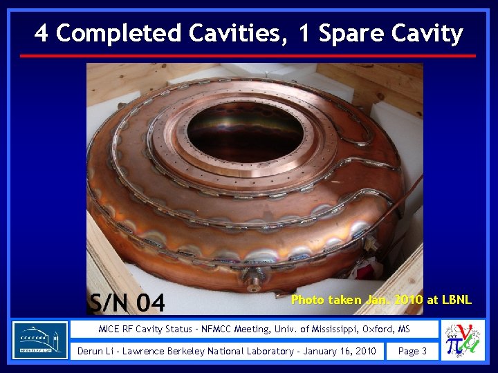 4 Completed Cavities, 1 Spare Cavity Photo taken Jan. 2010 at LBNL MICE RF