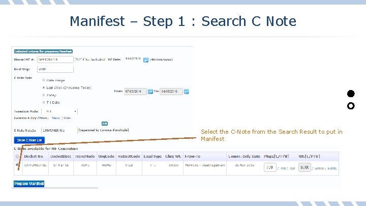Manifest – Step 1 : Search C Note Select the C-Note from the Search