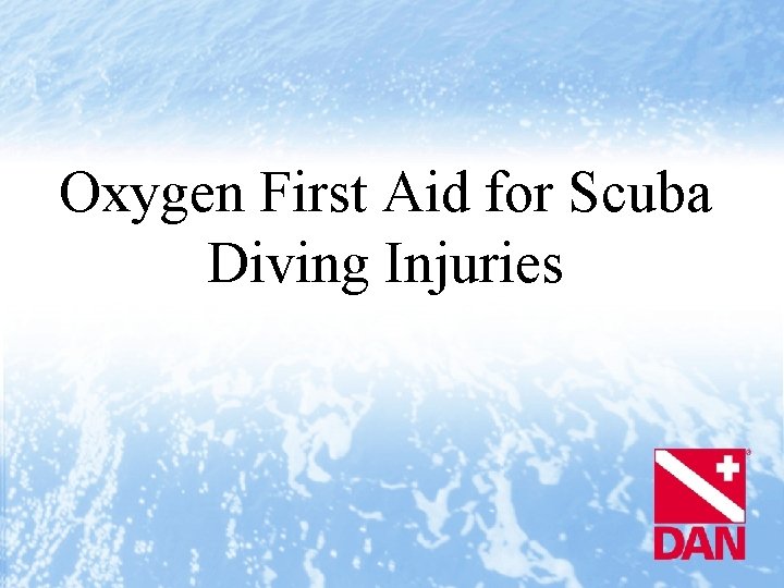 Oxygen First Aid for Scuba Diving Injuries 