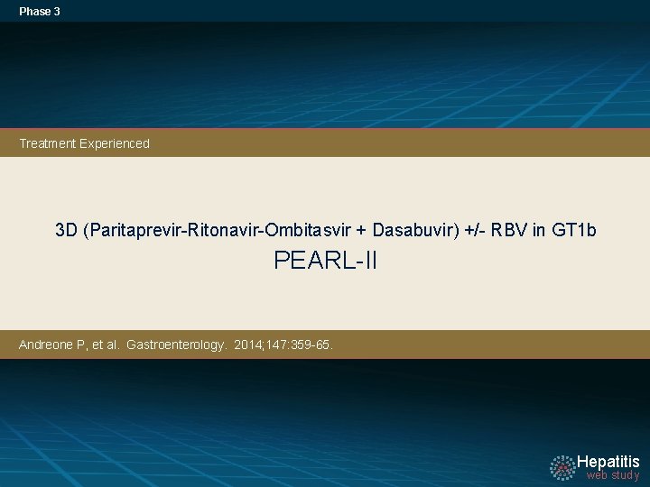 Phase 3 Treatment Experienced 3 D (Paritaprevir-Ritonavir-Ombitasvir + Dasabuvir) +/- RBV in GT 1