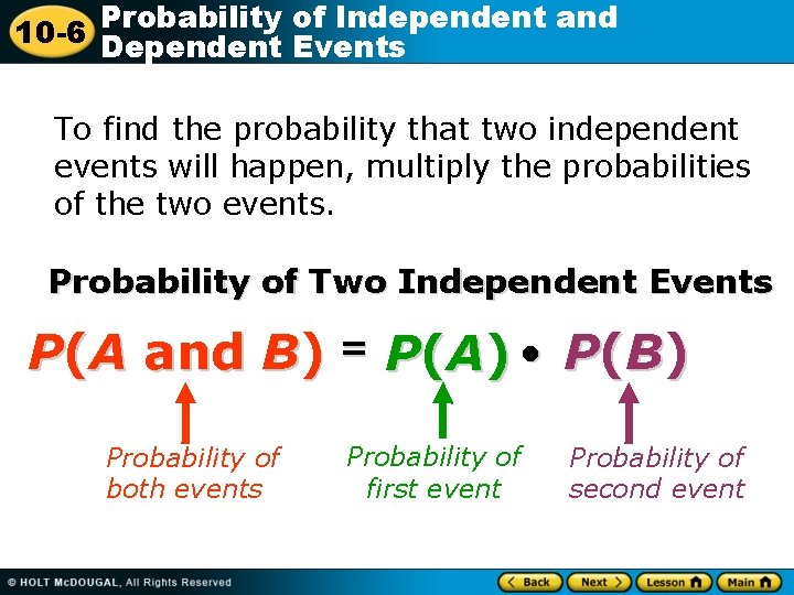 Probability of Independent and 10 -6 Dependent Events To find the probability that two