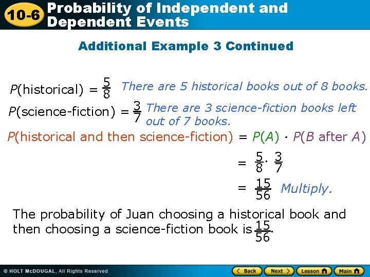 Probability of Independent and 10 -6 Dependent Events Additional Example 3 Continued 5 P(historical)