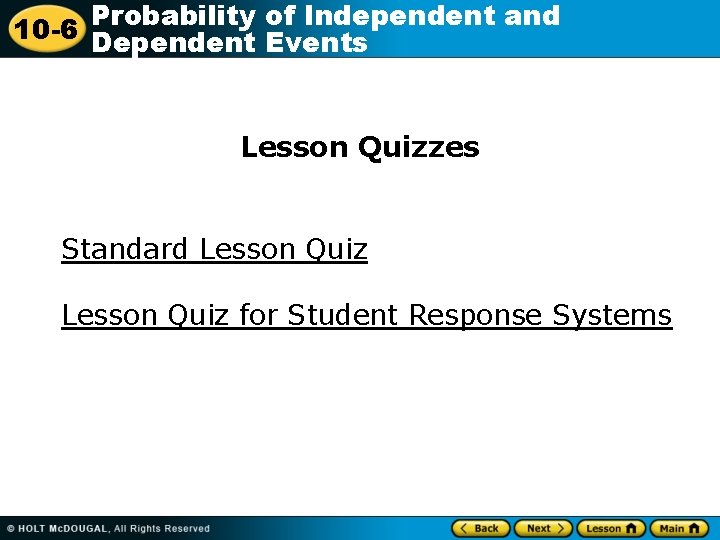 Probability of Independent and 10 -6 Dependent Events Lesson Quizzes Standard Lesson Quiz for