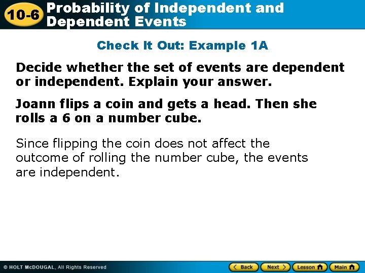 Probability of Independent and 10 -6 Dependent Events Check It Out: Example 1 A