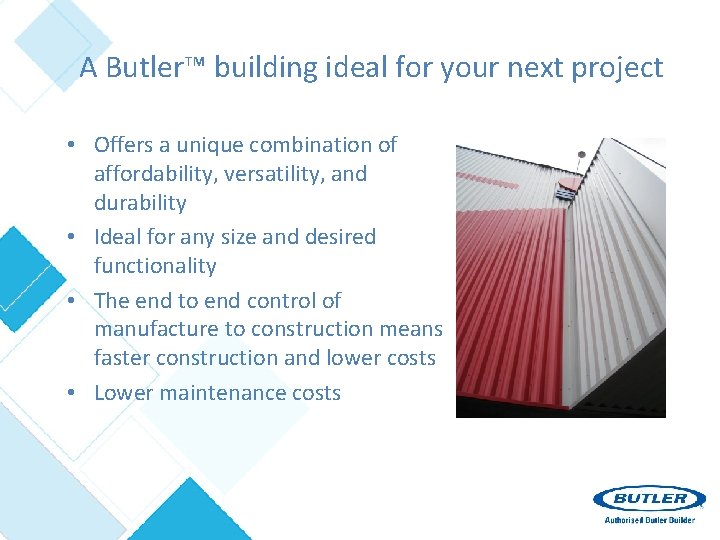 A Butler™ building ideal for your next project • Offers a unique combination of