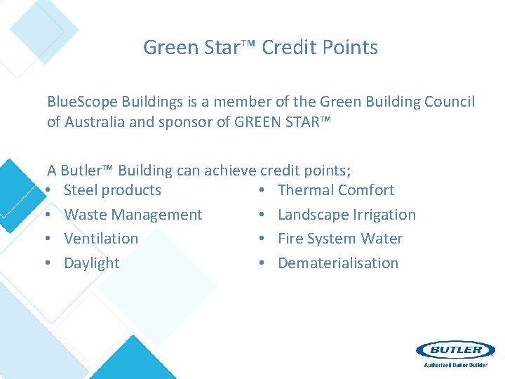 Green Star™ Credit Points Blue. Scope Buildings is a member of the Green Building