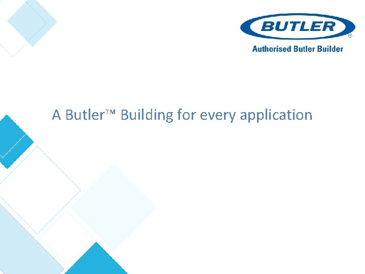 A Butler™ Building for every application 