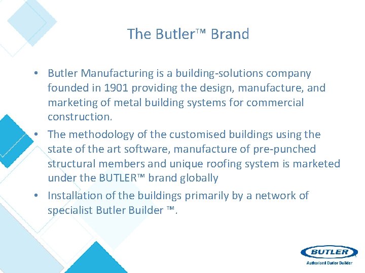 The Butler™ Brand • Butler Manufacturing is a building-solutions company founded in 1901 providing