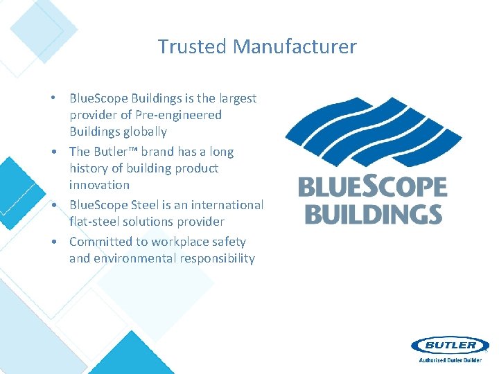 Trusted Manufacturer • Blue. Scope Buildings is the largest provider of Pre-engineered Buildings globally