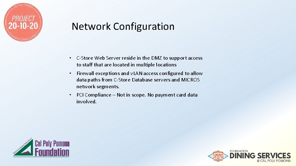 Network Configuration • C-Store Web Server reside in the DMZ to support access to