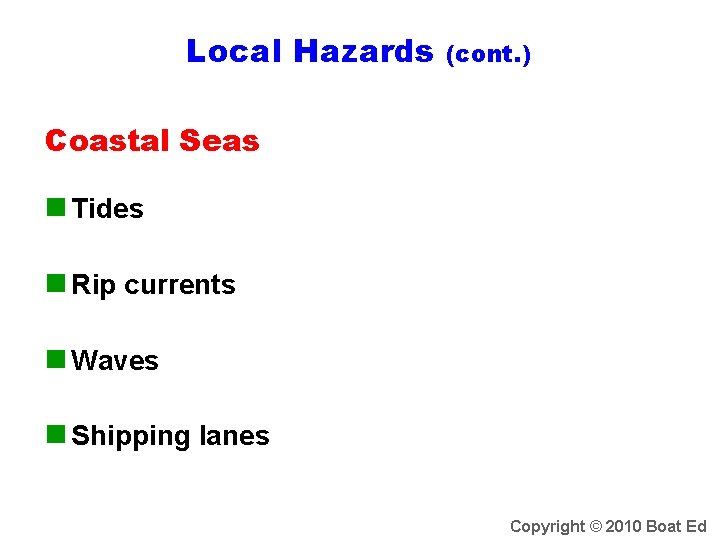 Local Hazards (cont. ) Coastal Seas n Tides n Rip currents n Waves n