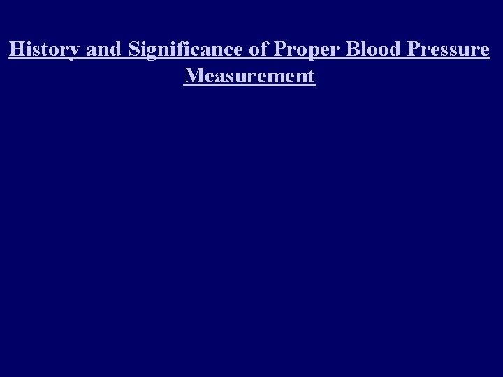 History and Significance of Proper Blood Pressure Measurement 