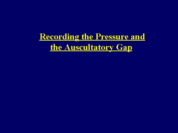 Recording the Pressure and the Auscultatory Gap 