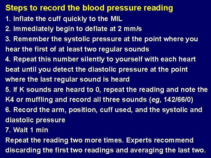 Steps to record the blood pressure reading 1. Inflate the cuff quickly to the