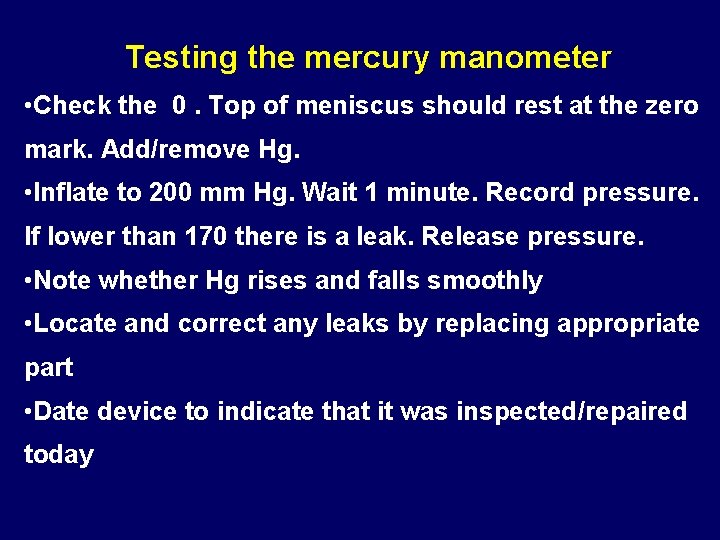 Testing the mercury manometer • Check the 0. Top of meniscus should rest at