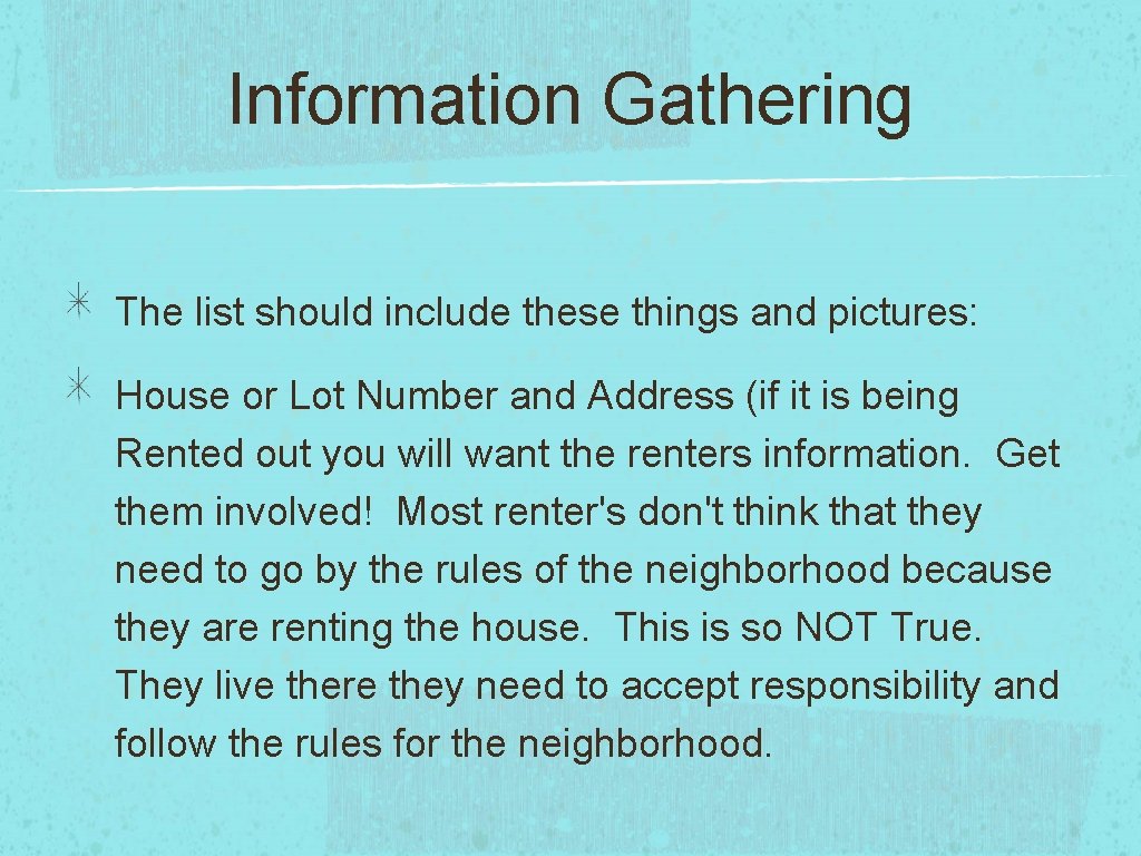 Information Gathering The list should include these things and pictures: House or Lot Number