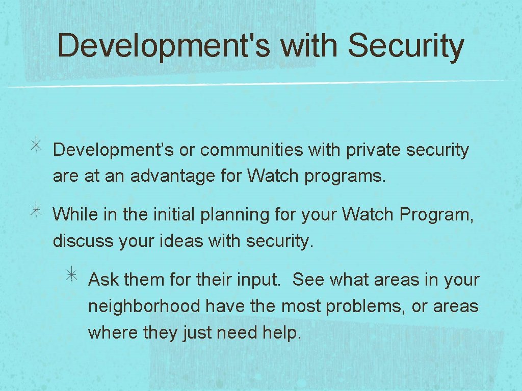 Development's with Security Development’s or communities with private security are at an advantage for