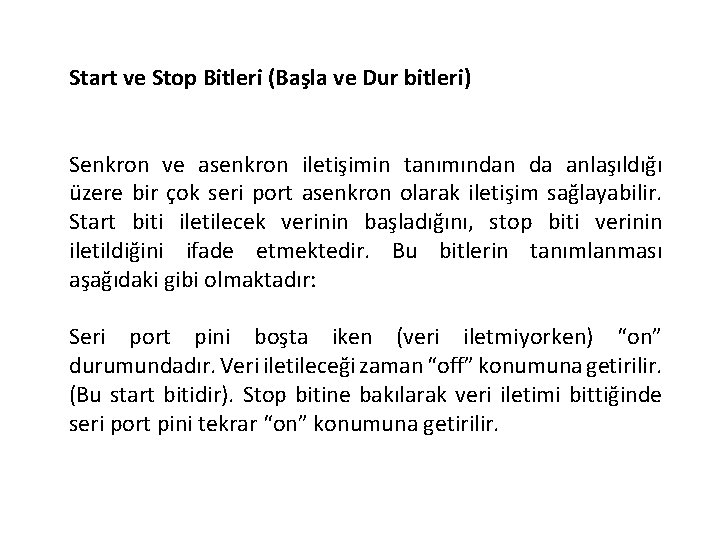 Start ve Stop Bitleri (Başla ve Dur bitleri) Senkron ve asenkron iletişimin tanımından da