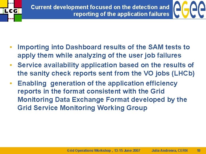 Current development focused on the detection and reporting of the application failures • Importing