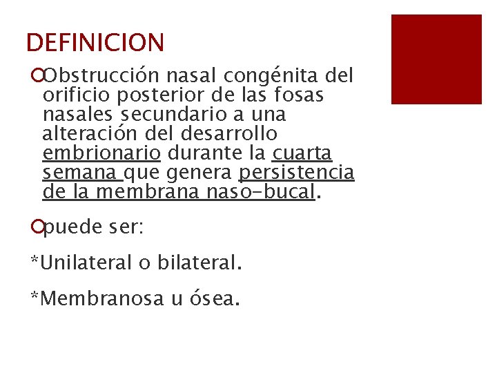 DEFINICION ¡Obstrucción nasal congénita del orificio posterior de las fosas nasales secundario a una