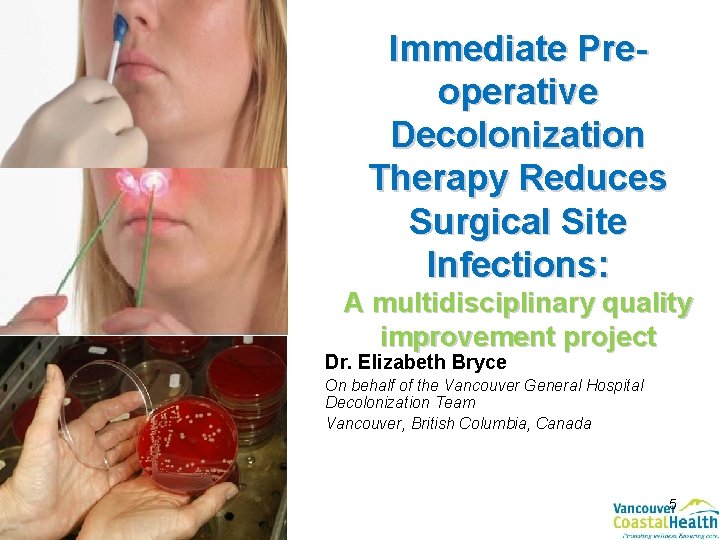 Immediate Preoperative Decolonization Therapy Reduces Surgical Site Infections: A multidisciplinary quality improvement project Dr.