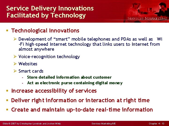 Service Delivery Innovations Facilitated by Technology § Technological Innovations Ø Development of “smart” mobile
