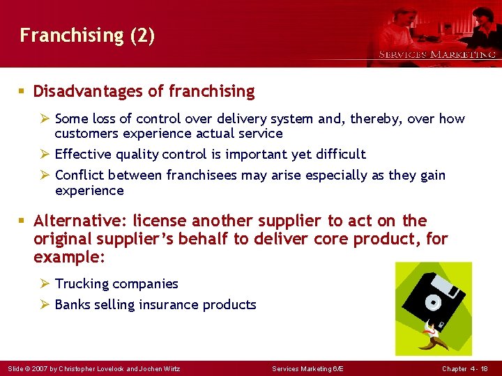 Franchising (2) § Disadvantages of franchising Ø Some loss of control over delivery system