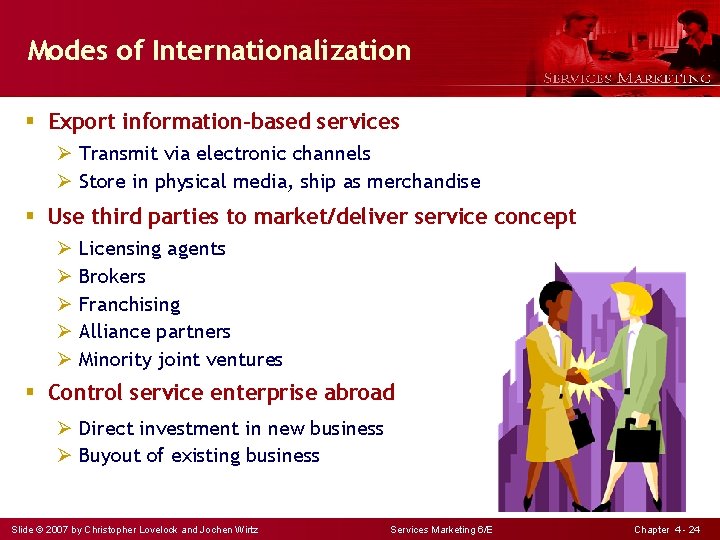 Modes of Internationalization § Export information-based services Ø Transmit via electronic channels Ø Store
