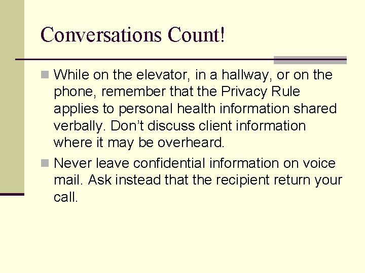 Conversations Count! n While on the elevator, in a hallway, or on the phone,