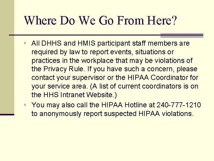 Where Do We Go From Here? § All DHHS and HMIS participant staff members