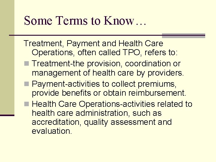 Some Terms to Know… Treatment, Payment and Health Care Operations, often called TPO, refers