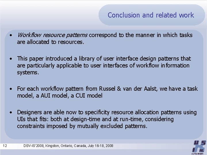 Conclusion and related work • Workflow resource patterns correspond to the manner in which