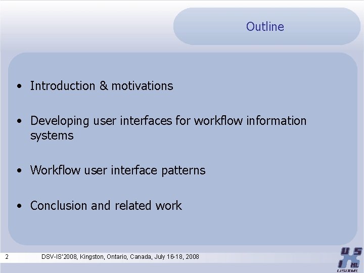 Outline • Introduction & motivations • Developing user interfaces for workflow information systems •