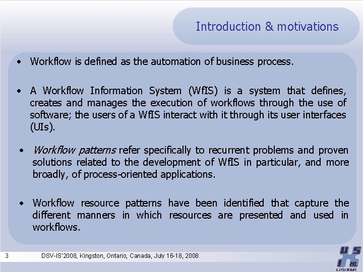 Introduction & motivations • Workflow is defined as the automation of business process. •