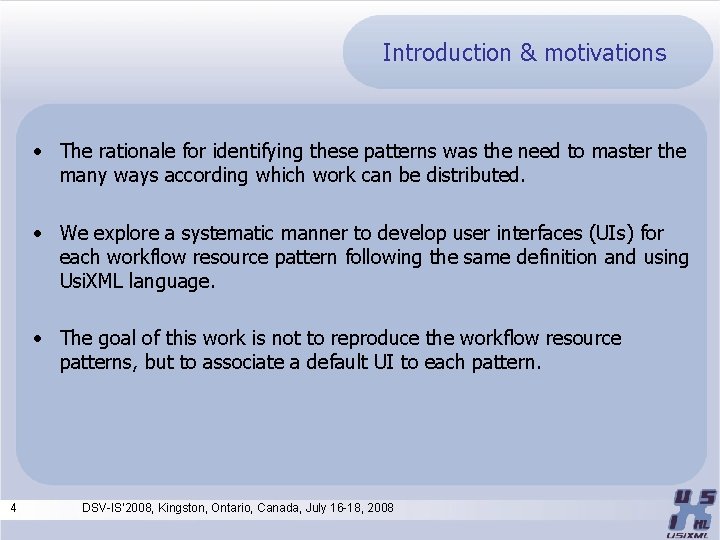 Introduction & motivations • The rationale for identifying these patterns was the need to