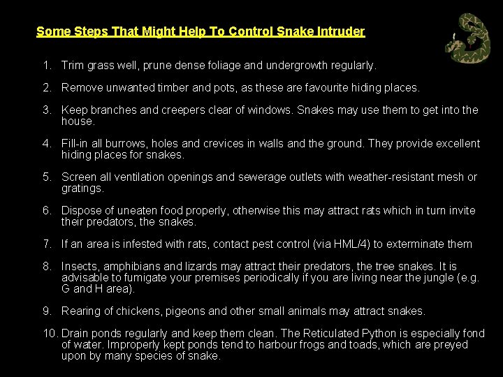 Some Steps That Might Help To Control Snake Intruder 1. Trim grass well, prune