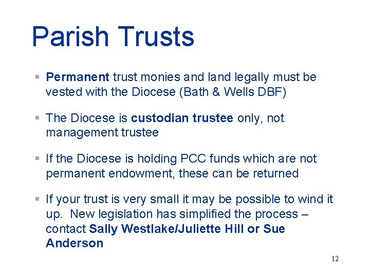 Parish Trusts § Permanent trust monies and legally must be vested with the Diocese