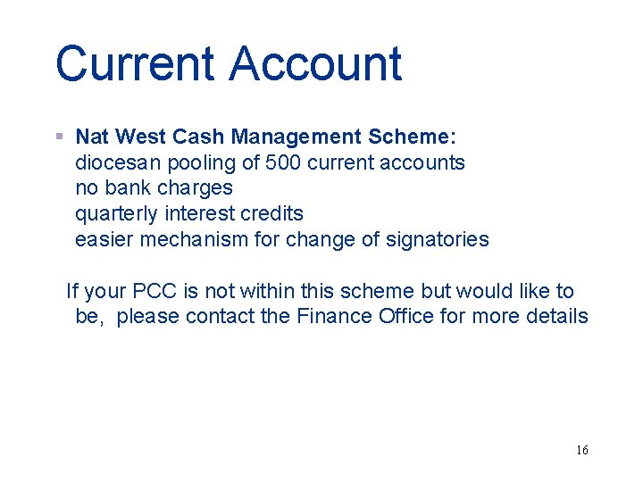 Current Account § Nat West Cash Management Scheme: diocesan pooling of 500 current accounts