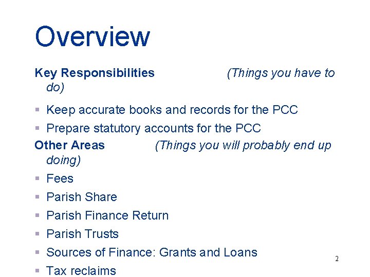 Overview Key Responsibilities do) (Things you have to § Keep accurate books and records