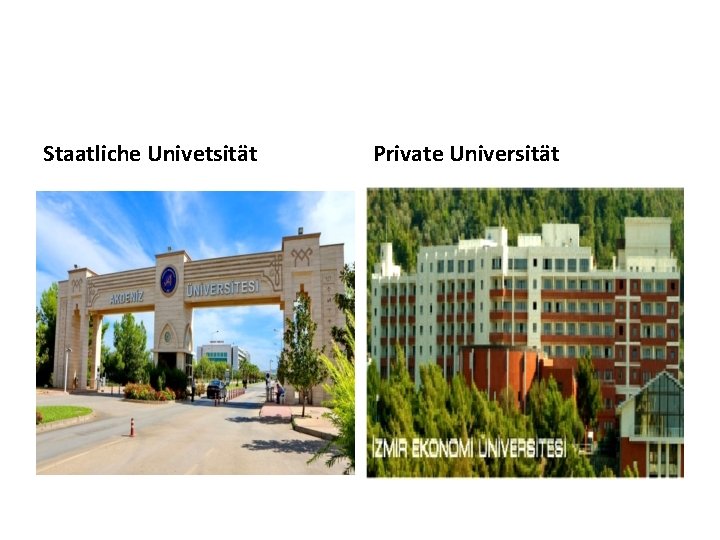 Staatliche Univetsität Private Universität 