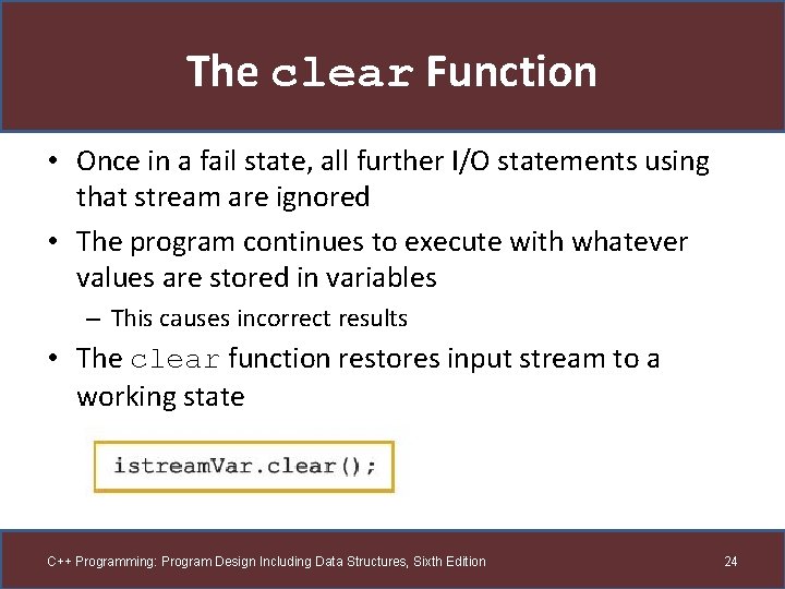 The clear Function • Once in a fail state, all further I/O statements using