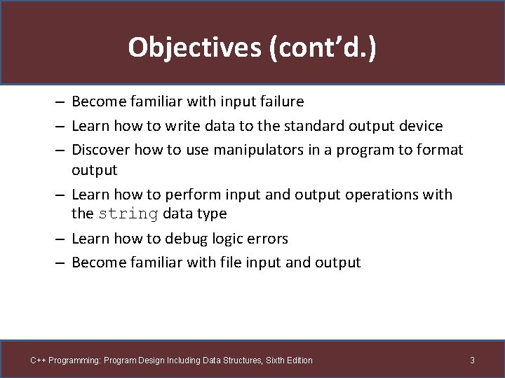 Objectives (cont’d. ) – Become familiar with input failure – Learn how to write