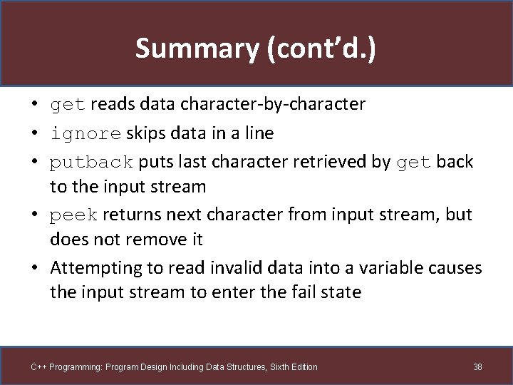 Summary (cont’d. ) • get reads data character-by-character • ignore skips data in a